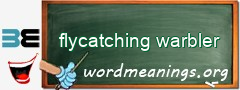 WordMeaning blackboard for flycatching warbler